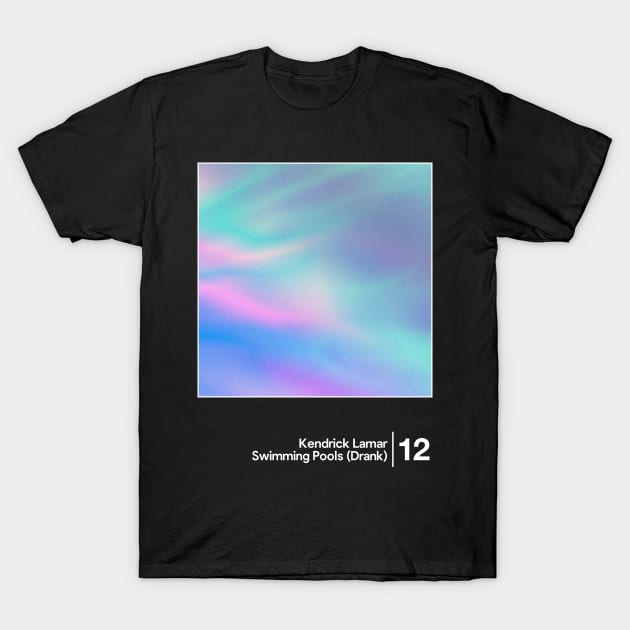 Kendrick Lamar - Swimming Pools (Drank) / Minimal Graphic Artwork Design T-Shirt by saudade